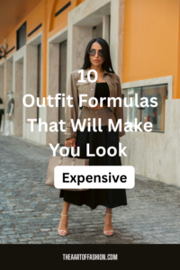 Read more about the article 10 Outfit Formulas That Will Make You Look Expensive